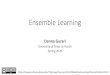 Ensemble Learning - UT iSchooldannag/Courses/... · Boosting –Adaboost(Adaptive Boosting)Raschkaand Mirjalili; Python Machine Learning Assign equal weights to all examples • Assign
