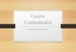 Creative Communication - OEA Choice TrustCreative Communication How to bring great ideas to life! ... Culture of Health • Marketing. Leadership Support • Define the roles in communication