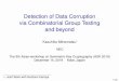 Detection of Data Corruption via Combinatorial … › ... › slides › slide_ask19.pdfDetection of Data Corruption via Combinatorial Group Testing and beyond Kazuhiko Minematsu