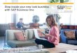 Step inside your new look business with SAP Business One...Step inside your new look business with SAP Business One. SAP Business One designed for all your ... requirements without