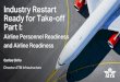 Industry Restart Ready for Take-off Part I€¦ · Airline Personnel Readiness and Airline Readiness Carlos Cirilo Director ATM Infrastructure. Challenge To restart aviation, protect