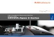 CRYSTA-Apex S Series COORDINATE MEASURING MACHINES6... · 2019-05-26 · 900 Series The CRYSTA-Apex S Series offers a maximum drive speed of 519 mm/s and a maximum acceleration of