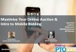 Maximize Your Online Auction & Intro to Mobile Bidding ... · Intro to Mobile Bidding Ashley Wade Marketing Manager Tweet this webinar: #OAsuccess @BiddingForGood ... key elements: