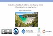 Evaluating future beach reduction in a changing …...Evaluating future beach reduction in a changing climate: Methodologies and uncertainties • Data products used in this work were