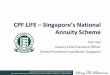 CPF LIFE –Singapore’s National - OECD.org - OECD › finance › private-pensions › 48130090.pdf · 2016-03-29 · CPF LIFE for Older Members Over 60,000 opt-ins to CPF LIFE