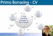 Primo Bonacina - CV€¦ · Primo Bonacina - CV - Updated: March 2016 2012: BLACK BOX (Milan), a global vendor of enterprise IT solutions, selling to end-users and value channels