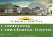 Community Consultation Report - Hospice Halifax · 2018, input from its community of supporters grows in importance. The following report explores a substantial part of the organization’s