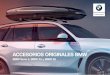 ACCESORIOS ORIGINALES BMW · 2020-06-08 · Solo los Accesorios Originales BMW son apropiados para tu modelo BMW en cuanto a diseño, funcionalidad, calidad y prestaciones. Cada producto