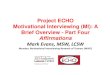 Project ECHO Motivational Interviewing (MI): A Brief Overview - … · 2020-04-12 · OARS - Core Interviewing Skills in MI Continued Miller, William R. and Stephen Rollnick. Motivational