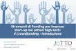 Strumenti di Funding per imprese start-up nei settori high-tech: il Crowdfunding … a... · 2016-10-17 · •Il reward crowdfunding ha consentito di raccogliere €7,1 milioni (10,7