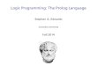 Logic Programming: The Prolog Language › ... › 2015 › 4115-fall-cvn › prolog.pdf · Logic Programming: The Prolog Language Stephen A. Edwards Columbia University Fall 2014