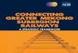 CONNECTING GREATER MEKONG SUBREGION RAILWAYS › ... › connecting-gms-railways.pdf · national passenger travel among the national railways along the route. In a diverse environment
