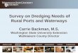 Survey on Dredging Needs of Rural Ports and Waterways · Survey on Dredging Needs of Rural Ports and Waterways Carrie Backman, M.S. Washington State University Extension Wahkiakum