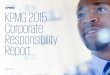 KPMG 2015 Corporate Responsibility Report · 2020-05-23 · At KPMG, corporate responsibility, inclusion and diversity are foundational to realizing our vision of being the Clear