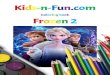 Coloring book Frozen 2 - Kids-n- · PDF file

Kids-n-Fun.com Coloring book Frozen 2 . Kids-n-Fun.com . Kids-n-Fun.com