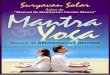 ©MANTRA YOGA · 2015-03-10 · Yoga y el Poder de las Afirmaciones o Decretos y así, se duermen más y se hunden en el Pantano de la Inconsciencia. Mantra Yoga es opcional. Puedes