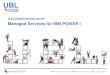 Zukunftssicherheit durch Managed Services für IBM POWER i€¦ · Managed Services Übernahme von Aufgaben durch einen Dienstleister Implementierung von komplexen Umgebungen Monitoring