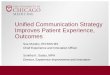 Unified Communication Strategy Improves Patient Experience, … · 2016-05-04 · Unified Communication Strategy Improves Patient Experience, Outcomes . ... and experience strategies
