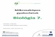 Biológia 7 · Biológia 7. – 3 – Mikroszkópos gyakorlatok Szilády Áron Református Gimnázium, Kiskunhalas 1. óra Ismerkedés a fénymikroszkóppal Emlékeztető Idézzük