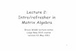 Lecture 2: Intro/refresher in Matrix Algebranitro.biosci.arizona.edu › workshops › GIGA › pdfs › Liege-2011-Matric… · 1 Lecture 2: Intro/refresher in Matrix Algebra Bruce