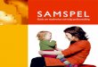 SAMSPEL - Kehitysvammaliitto · 2018-08-17 · Guide om växelverkan och tidig språkutveckling SAMSPEL. Innehåll Till läsaren 2 Växelverkan stärks i samvaro 4 Från omedvetna