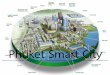 Phuket Smart Cityweb1.phuket.psu.ac.th › emeeting_policy › images › files › 10 › 6.4.pdf · n Phuket The City of Learning “ภูเก็ต -นครแห่งการเรียนรู้”