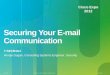 Securing Your E-mail Communication - Cisco · Securing Your E-mail Communication T-SECB3&4 Hrvoje Dogan, Consulting Systems Engineer, Security. ... EMAIL PLATFORM Data Loss Prevention