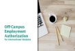 Authorization Employment Off-Campus › sites › default › ... · 2019-12-19 · Authorization for AT is printed on page 1 of Pierre’s DS-2019. DS-2019 is extended to accommodate