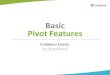 Basic!! Pivot!Features! - ComponentSource · Basic Pivot Features| Collabion Charts For SharePoint Businessuserslikeyouhaveto summarize&long&lists&of&data&to&getaclearerview. Moreover,derivingthe