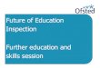 Future of Education Inspection - gov.uk CIF The judgements Inspectors will make four key judgements: