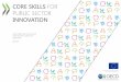 Core skills for public sector innovation...CORE SKILLS FOR PUBLIC SECTOR INNOVATION A beta model of skills to promote and enable innovation in public sector organisations. April 2017