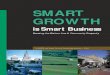 SMART GROWTH - CCLR › sites › default › files › Smart...taking action on smart growth because it was good for business, that is, good for their bottom line. In this new study,