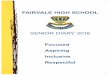 SENIOR DIARY 2016 - fairvalehigh.com€¦ · FAIRVALE HIGH SCHOOL SENIOR DIARY 2016 Focused Aspiring Inclusive Respectful . IFC Fairvale High School - Senior SCHOOL VISION The community