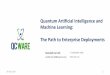 Quantum Artificial Intelligence and Machine Learning: The ...€¦ · Artificial Intelligence Machine Learning Unsupervised Learning Supervised Learning Reinforcement Learning Logic-based