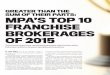 GREATER THAN THE SUM OF THEIR PARTS: MPA’S TOP 10 ... Top 10 Franchise Brokera… · MPA’S TOP 10 FRANCHISE BROKERAGES OF 2015 IF THESOLE aim of the franchise system is consistency,