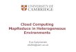 Cloud Computing MapReduce in Heterogeneous Environments · PDF file MapReduce in Heterogeneous Environments ... “Improving MapReducePerformance in Heterogeneous Environments”,