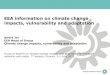 EEA information on climate change impacts, vulnerability ...€¦ · EEA networking and dissemination (2015) Annual EIONET workshop with all member and collaborating countries (Copenhagen,