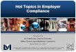 Hot Topics in Employer Compliance - Lehr Middlebrookslehrmiddlebrooks.com › documents › Hot_Topics.pdf · Records: Promotion, Transfers and Disciplinary Reports • Reductions
