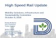 High Speed Rail Update - Dallas · 10/8/2018  · Draft Environmental Impact Study process •Memorandum of Understanding between High Speed Rail and the Council of Governments agrees