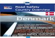 Denmark - European Commission · 2017-01-26 · Road Safety Country Overview - DENMARK - 2 - Structure and Culture Basic Data Table 1: Basic data of Denmark in relation to the EU