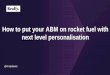 How to put your ABM on rocket fuel with ... - B2B Marketingmrkto.b2bmarketing.net › rs › 085-VAB-435 › images › 12.35... · A strategic marketing approach jointly implemented