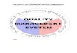 QUALITY MANAGEMENT SYSTEM€¦ · The establishment of a Quality Management System (QMS) promotes and enhances performance. A Quality Management System refers to the organizational