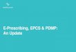 E-Prescribing, EPCS & PDMP: An Update › sites › default › files › pdf › events...patient formulary while prescribing 21 Common Barriers to E-Prescribing & EPCS Barrier How