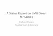 A Status Report on SMB Direct for Samba - SNIA · A Status Report on SMB Direct for Samba . Richard Sharpe . Samba Team & Panzura . Agenda • How we got here • The relevant protocol