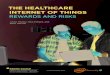 THE HEALTHCARE INTERNET OF THINGS - Atlantic …...THE HEALTHCARE INTERNET OF THINGS REWARDS AND RISKS security gaps in the integration of operational technology (e.g., medical devices),