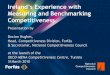 Measuring and Benchmarking Competitiveness Presentation by · Measuring and Benchmarking Competitiveness Presentation by Declan Hughes, Head, Competitiveness Division, Forfás 