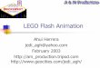 LEGO Flash Animation - Brickshelf · 2003-01-14 · frames to animated tween frames Use Insert -> Create Motion Tween Notice that the timeline changes to light blue To complete the