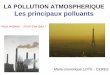 LA POLLUTION ATMOSPHERIQUE Les principaux polluants Pollution atmosphérique 2… · Pékin en plein smog Depuis le 8-10, les particules