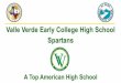 Valle Verde Early College High School Spartans › sites › default › files... · Valle Verde Early College High School Spartans A Top American High School. Background • Early