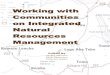 Working with Communities on Integrated Natural Resources Management · 2017-10-14 · given to Dr. Kindu Mekonnen, Dr.Adugna Wakjira, Ato Yohannes Gojjam, Ato Birhanu Bekele and Ato